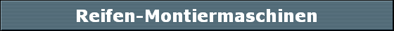 Reifen-Montiermaschinen